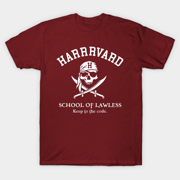 Harrrvard - School Of Lawless T-Shirt by Bigfinz